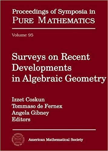 Surveys on Recent Developments in Algebraic Geometry (Proceedings of Symposia in Pure Mathematics)